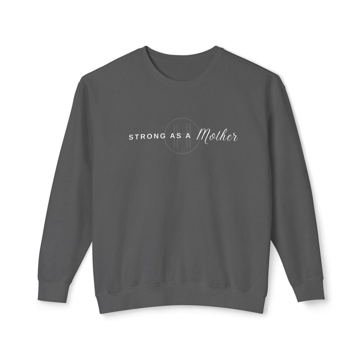 Strong As A Mother Comfort Colors Crewneck Sweatshirt