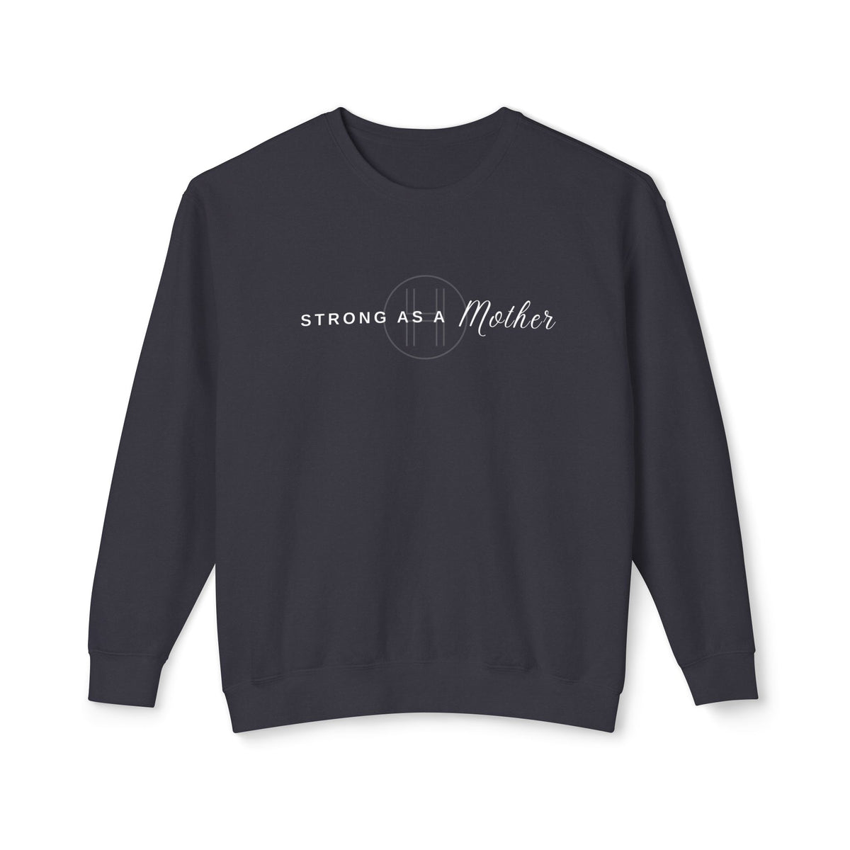 Strong As A Mother Comfort Colors Crewneck Sweatshirt