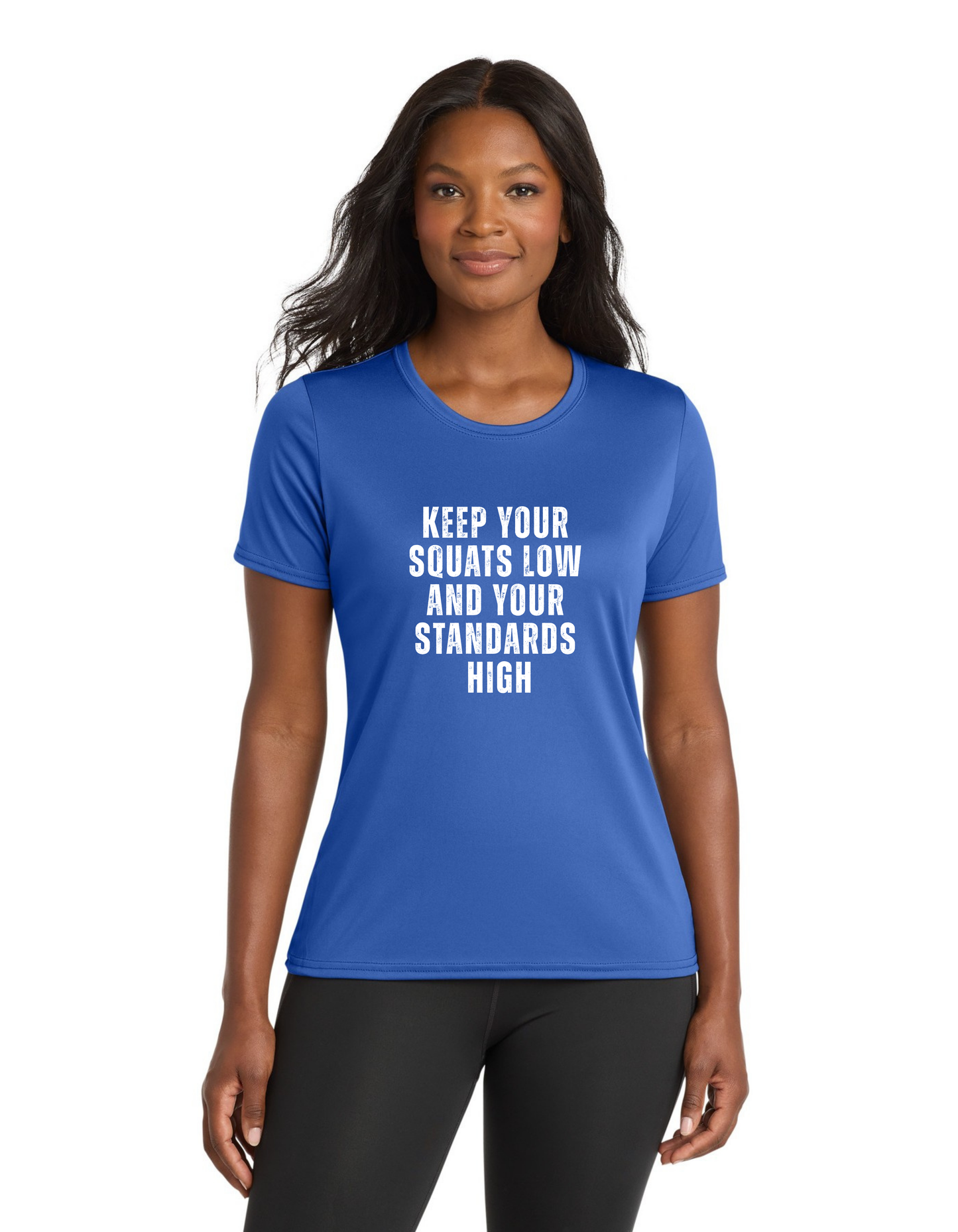 "Keep Your Squats Low and Your Standards High" Fitness Tee