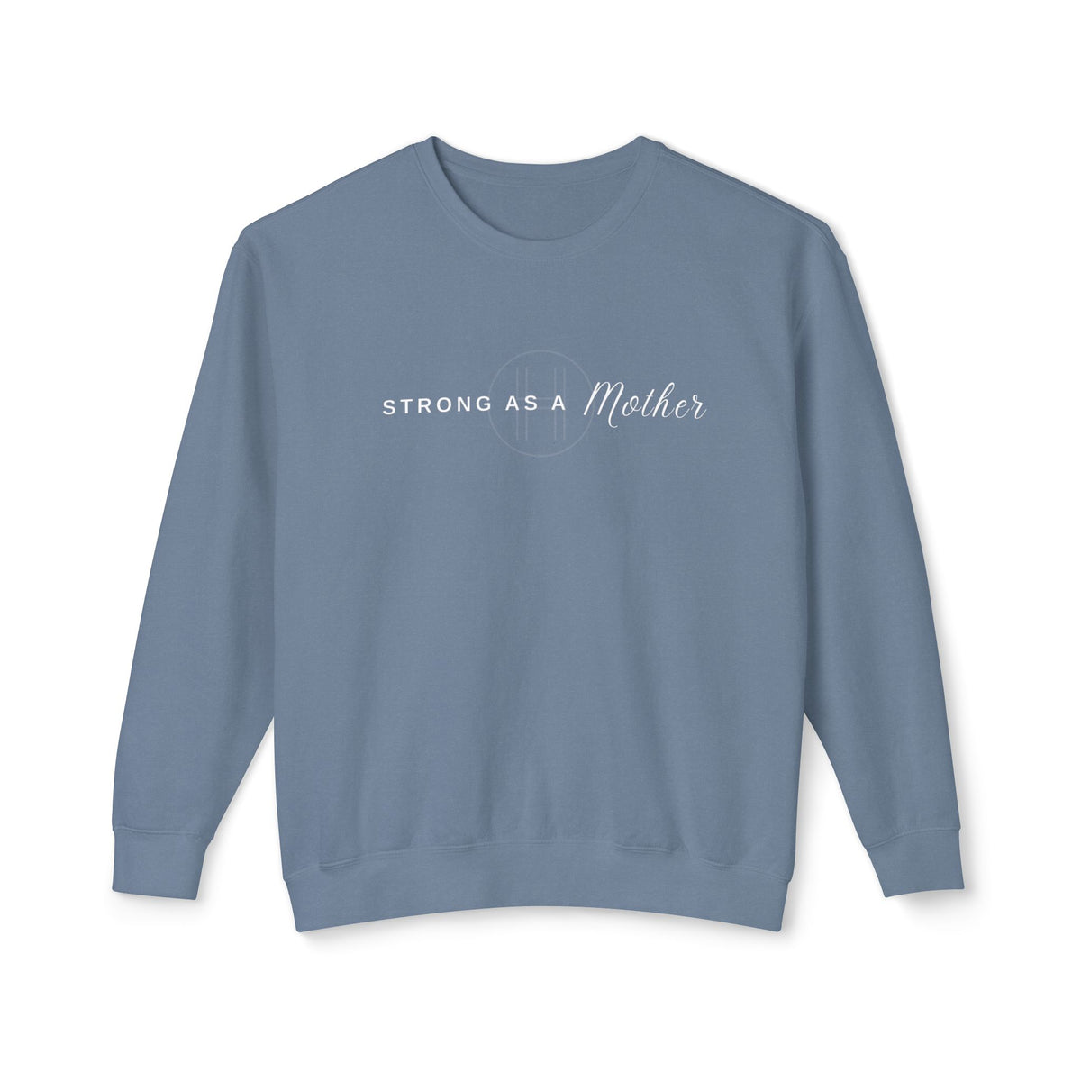 Strong As A Mother Comfort Colors Crewneck Sweatshirt