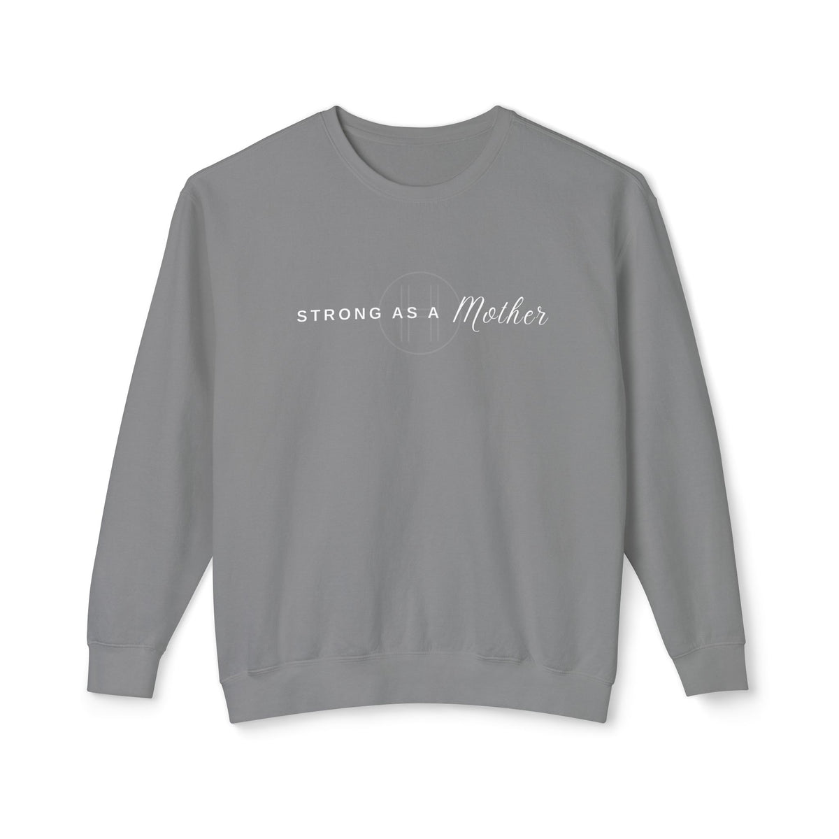 Strong As A Mother Comfort Colors Crewneck Sweatshirt