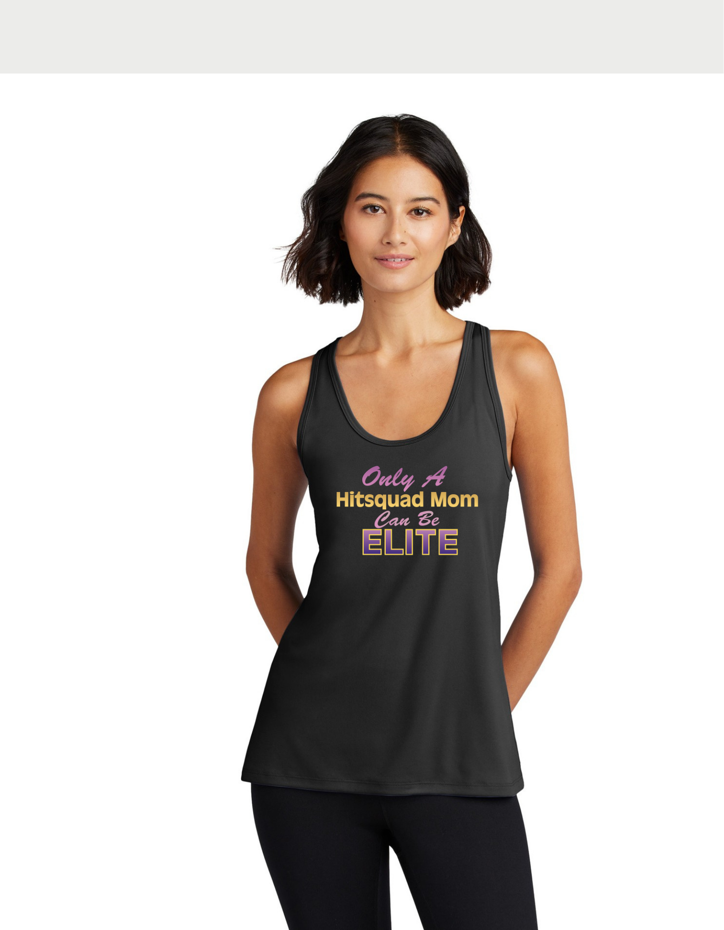 Only A Hitsquad Mom Can Be Elite Ladies Dri-fit Tank